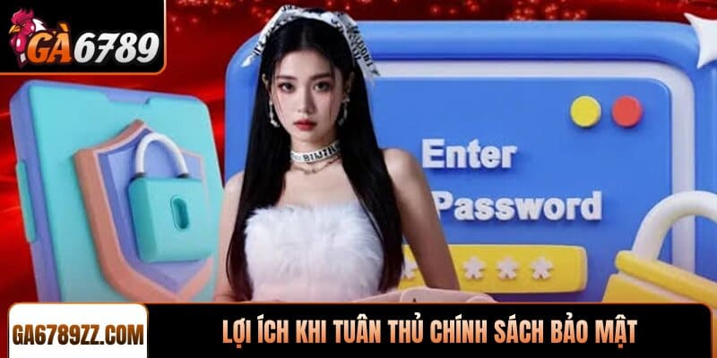 Lợi ích khi tuân thủ Chính sách bảo mật năm 2026