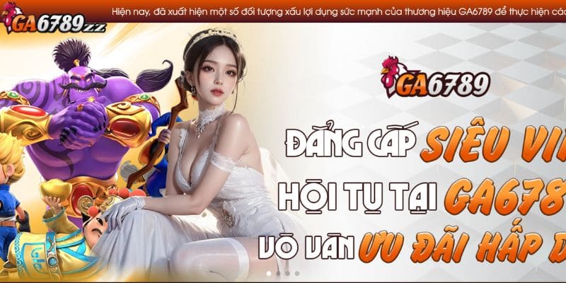 Ga6789 - Giới thiệu chung về nên tảng
